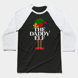 The Daddy Elf - Cool Christmas Gift For Dad Baseball T-Shirt